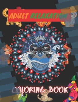 Paperback Adult Relaxation coloring book: Stress Relieving Designs Animals Mandalas Book