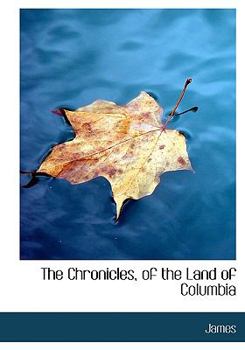 Paperback The Chronicles, of the Land of Columbia Book