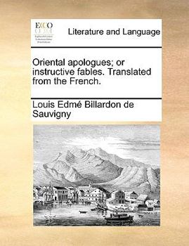 Paperback Oriental Apologues; Or Instructive Fables. Translated from the French. Book