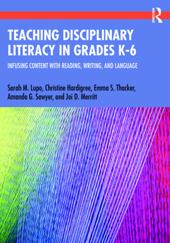 Paperback Teaching Disciplinary Literacy in Grades K-6: Infusing Content with Reading, Writing, and Language Book