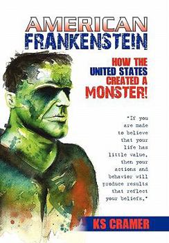 Paperback American Frankenstein: How the United States Created a Monster! Book