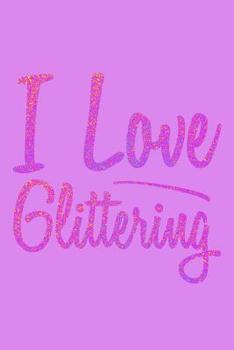 Paperback I Love Glittering: Notebook for school Book