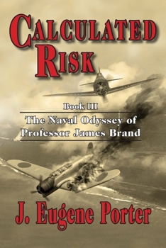 Paperback Calculated Risk: The Naval Odyssey of Professor James Brand Book