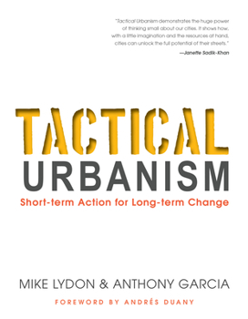 Paperback Tactical Urbanism: Short-Term Action for Long-Term Change Book