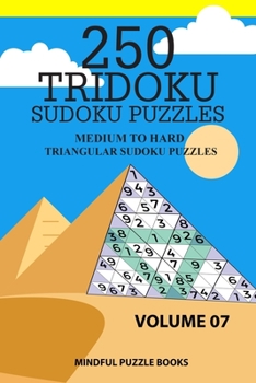 Paperback 250 Tridoku Sudoku Puzzles: Medium to Hard Triangular Sudoku Puzzles Book
