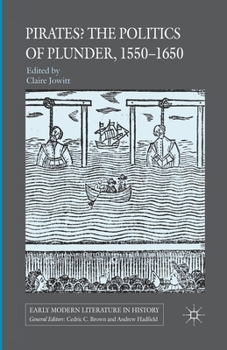 Paperback Pirates? the Politics of Plunder, 1550-1650 Book