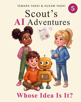 Paperback Scout's AI Adventures: Whose Idea Is It?: An AI Literacy Book for Children Ages 7-10 Book
