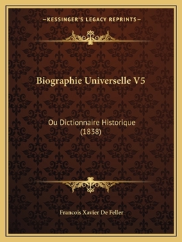 Paperback Biographie Universelle V5: Ou Dictionnaire Historique (1838) [French] Book