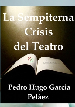 Paperback La Sempiterna Crisis del Teatro [Spanish] Book