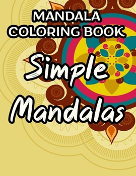Paperback Mandala Coloring Book Simple Mandalas: Easy Coloring Pages With Stress Relieving and Calming Designs, Seniors Large Print Coloring Book With Mandalas Book