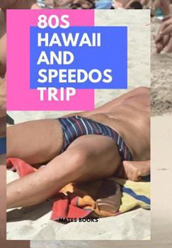 Hardcover 80s Hawaii and Speedos Trip Book
