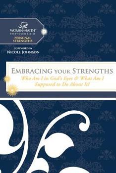 Embracing Your Strengths: Who Am I in God's Eyes? - Book  of the Women of Faith Study Guide