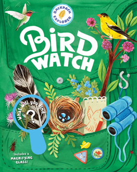 Hardcover Backpack Explorer: Bird Watch: What Will You Find? Book