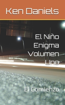 Paperback El Niño Enigma Volumen Uno: El Comienzo [Spanish] Book