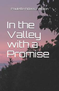 Paperback In the Valley with a Promise: I Will Be With You Book