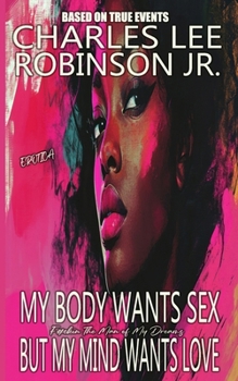 My Body Wants Sex But My Mind Wants Love