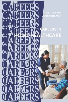 Paperback Careers in Home Healthcare: Home Health Aide - Personal Care Aide Book