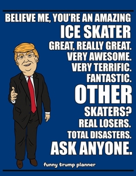 Funny Trump Planner: 2020 Planner for Ice Skater (Ice Skating Gifts)