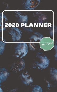 Paperback 2020 Planner For Purse: January 2020 - December 2020 - Monthly Dated With Year At A Glance and Notes Pages (Gift Calendar) (Blueberries) Book