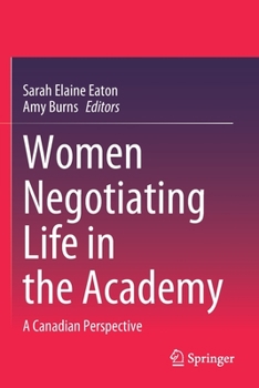 Paperback Women Negotiating Life in the Academy: A Canadian Perspective Book