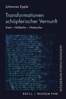 Hardcover Transformationen Schopferischer Vernunft: Kant - Holderlin - Nietzsche [German] Book