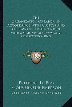 The Organization Of Labor, In Accordance With Custom And The Law Of The Decalogue: With A Summary Of Comparative Observations