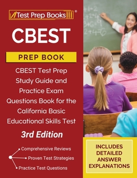 Paperback CBEST Prep Book: Study Guide and Practice Exam Questions for the California Basic Educational Skills Test [3rd Edition] Book