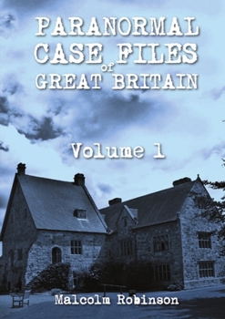 Paperback Paranormal Case Files of Great Britain (Volume 1) Book