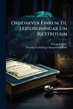 Paperback Orðdakver Einkum Til Leiðdbeiníngar Um Rjettrituun [Icelandic] Book