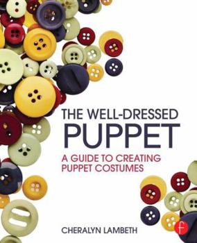 Paperback The Well-Dressed Puppet: A Guide to Creating Puppet Costumes Book