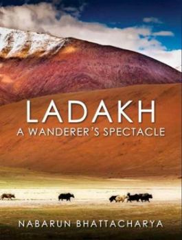 Hardcover Ladakh: A Wanderer's Spectacle Book