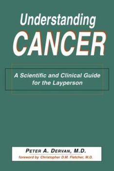 Paperback Understanding Cancer: A Scientific and Clinical Guide for the Layperson Book