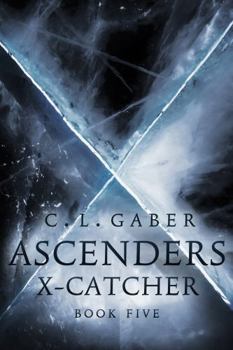Paperback Ascenders: X-Catcher (Book Five) (Ascenders Saga) Book