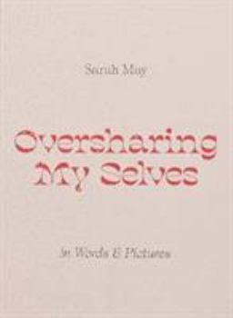 Paperback Oversharing My Selves Book