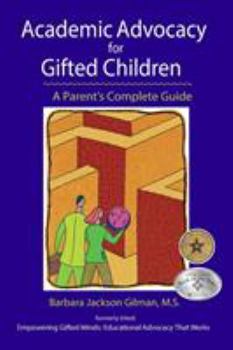 Paperback Academic Advocacy for Gifted Children: A Parent's Complete Guide Book