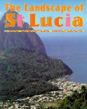 Paperback Heart of the Caribbean: Landscape of St Lucia (Heart of the Caribbean) (From the Heart of the Caribbean) Book