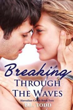 Breaking Through the Waves - Book #2 of the Hawaiian Crush