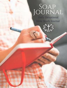 Soap Journal: Daily Devotional Bible Study Journal