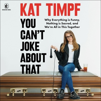 Audio CD You Can't Joke about That: Why Everything Is Funny, Nothing Is Sacred, and We're All in This Together Book