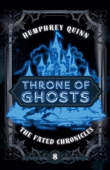 Forsaken: Throne of Ghosts - Book #8 of the Fated Saga