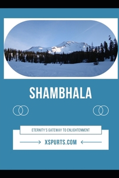 Shambhala: Eternity's Gateway to Enlightenment