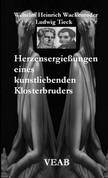 Paperback Herzensergießungen eines kunstliebenden Klosterbruders [German] Book
