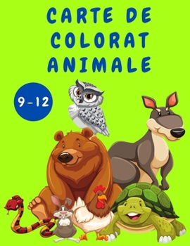 Paperback Carte de colorat pentru copii 9-12 cu Animale: Carte de activit&#259;&#539;i pentru copii - C&#259;r&#539;i de colorat cu animale - Pagini de colorat [Romanian] [Large Print] Book