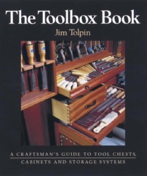 Hardcover The Toolbox Book: A Craftsman's Guide to Tool Chests, Cabinets and S Book