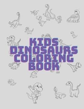 Paperback Kids Dinosaurs Coloring Book: Coloring Book for Kids Ages 4-8 Book