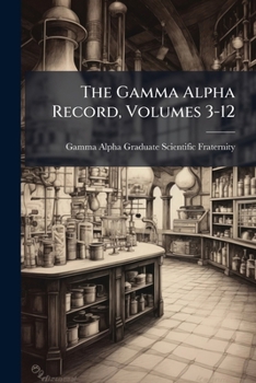 Paperback The Gamma Alpha Record, Volumes 3-12 Book