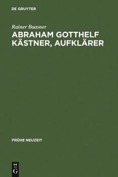 Hardcover Abraham Gotthelf Kästner, Aufklärer: (1719-1800) [German] Book
