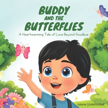 Buddy and the Butterflies: A Heartwarming Tale of Love Beyond Goodbye