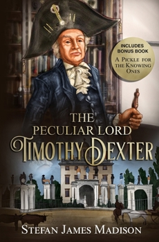 Paperback The Peculiar Lord Timothy Dexter Book