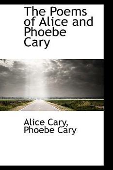 The Poems of Alice and Phoebe Cary
